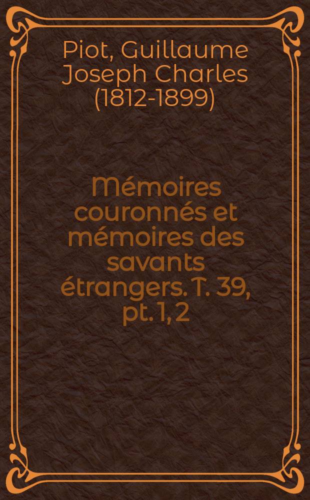 Mémoires couronnés et mémoires des savants étrangers. T. 39, pt. 1, 2 : Les pagi de la Belgique et leurs subdivisions pendant le moyen âge = Паги (районы) Бельгии и их подразделения в средние века