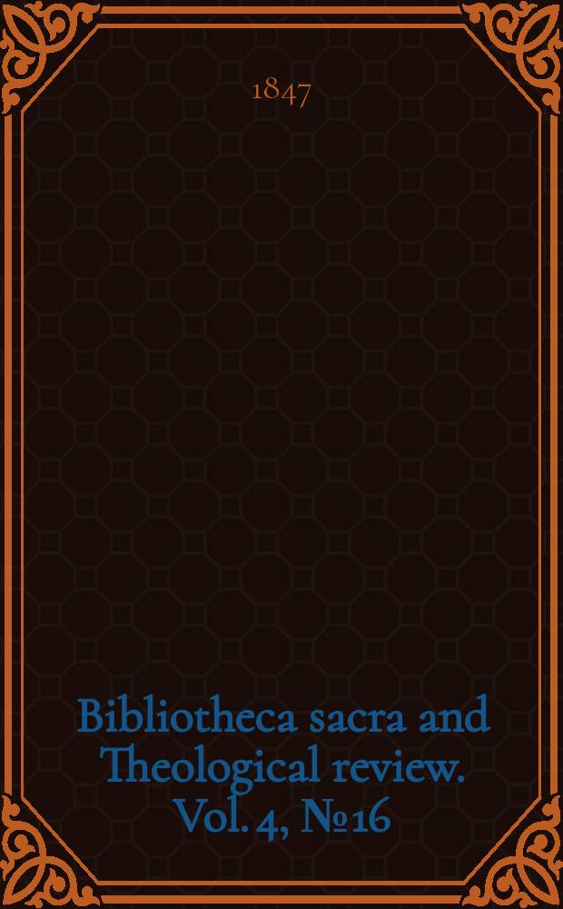 Bibliotheca sacra and Theological review. Vol. 4, № 16
