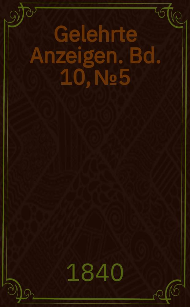Gelehrte Anzeigen. Bd. 10, № 5