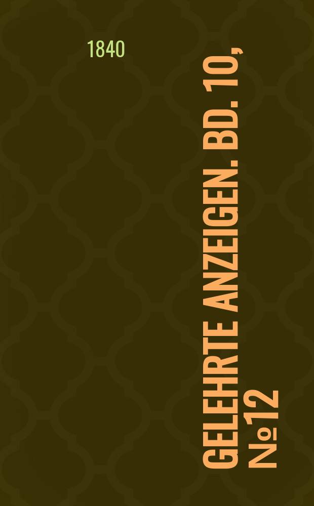Gelehrte Anzeigen. Bd. 10, № 12