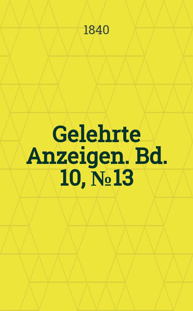 Gelehrte Anzeigen. Bd. 10, № 13