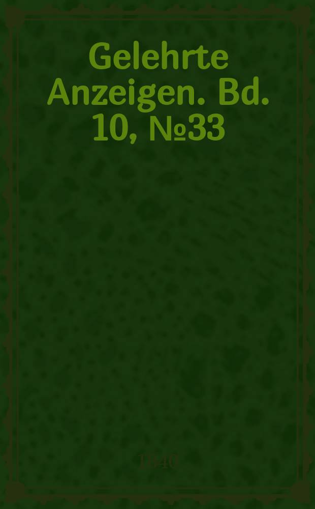 Gelehrte Anzeigen. Bd. 10, № 33