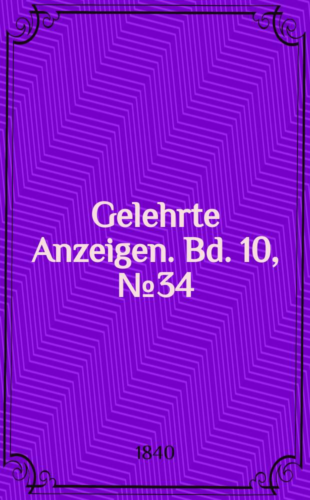 Gelehrte Anzeigen. Bd. 10, № 34