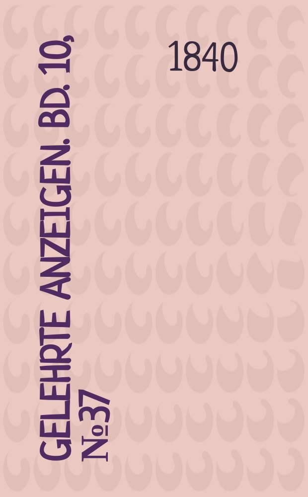 Gelehrte Anzeigen. Bd. 10, № 37