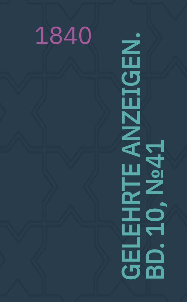 Gelehrte Anzeigen. Bd. 10, № 41