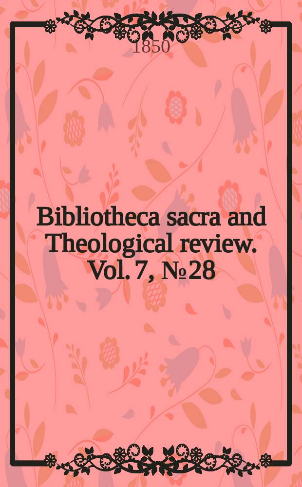 Bibliotheca sacra and Theological review. Vol. 7, № 28