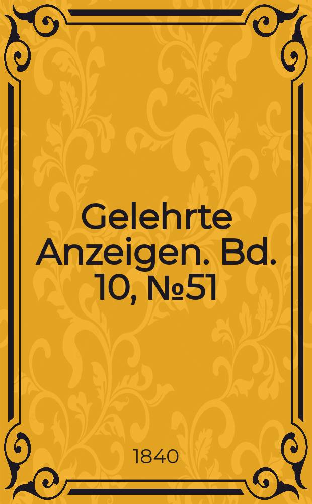 Gelehrte Anzeigen. Bd. 10, № 51