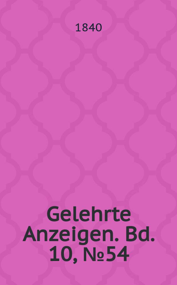 Gelehrte Anzeigen. Bd. 10, № 54