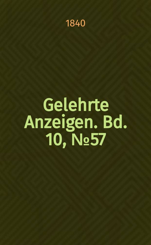 Gelehrte Anzeigen. Bd. 10, № 57