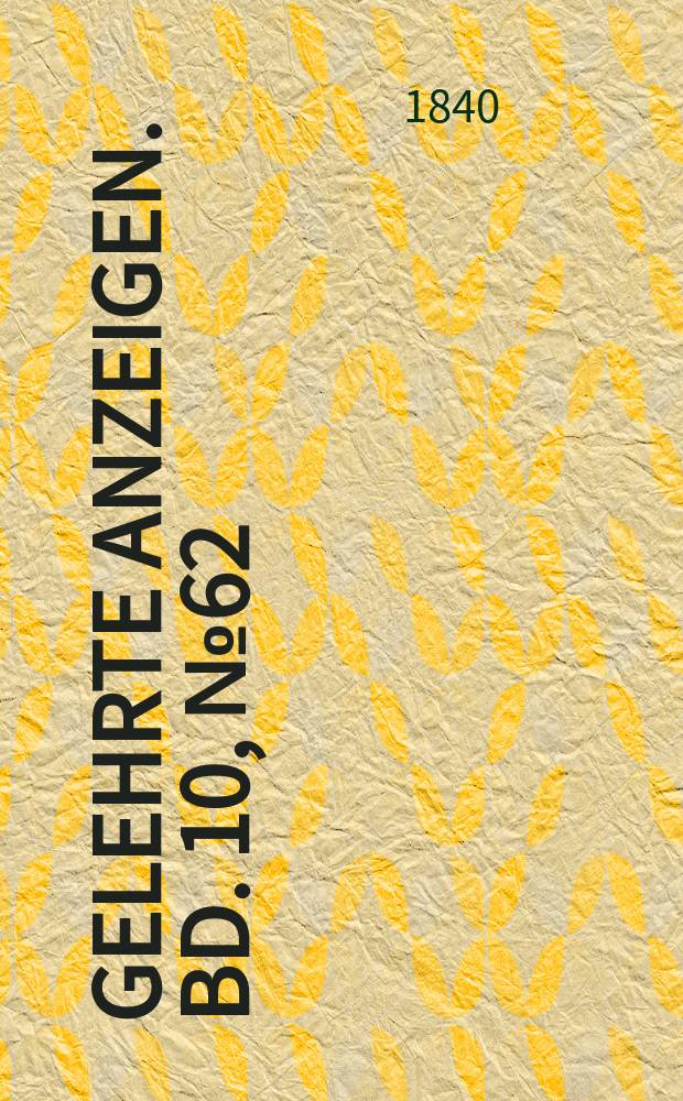 Gelehrte Anzeigen. Bd. 10, № 62