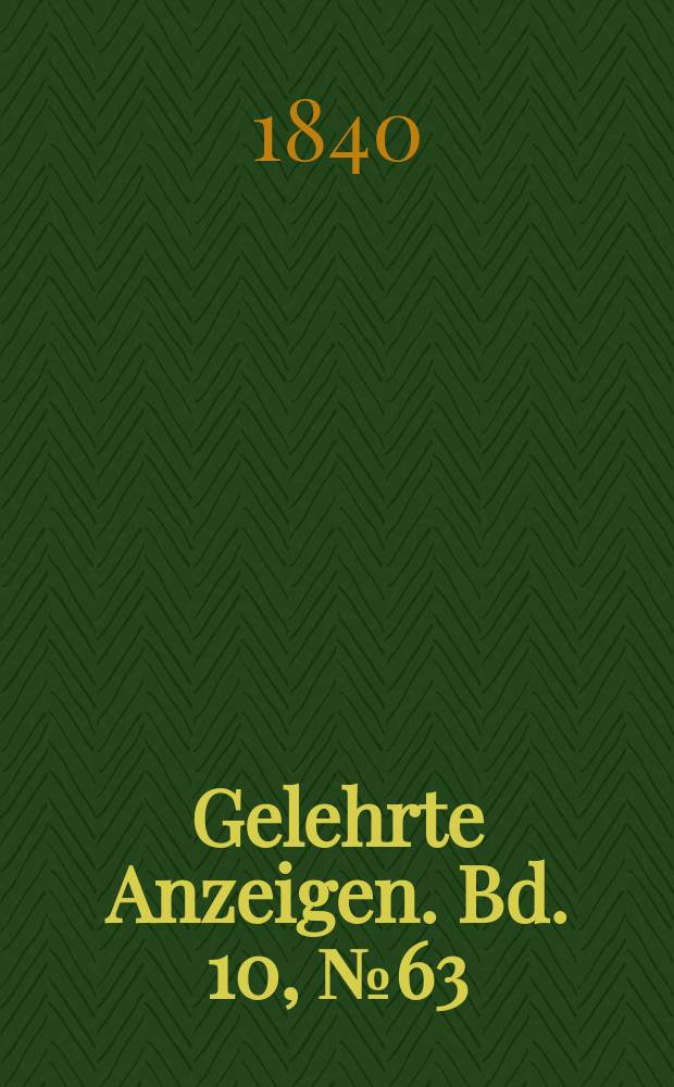 Gelehrte Anzeigen. Bd. 10, № 63