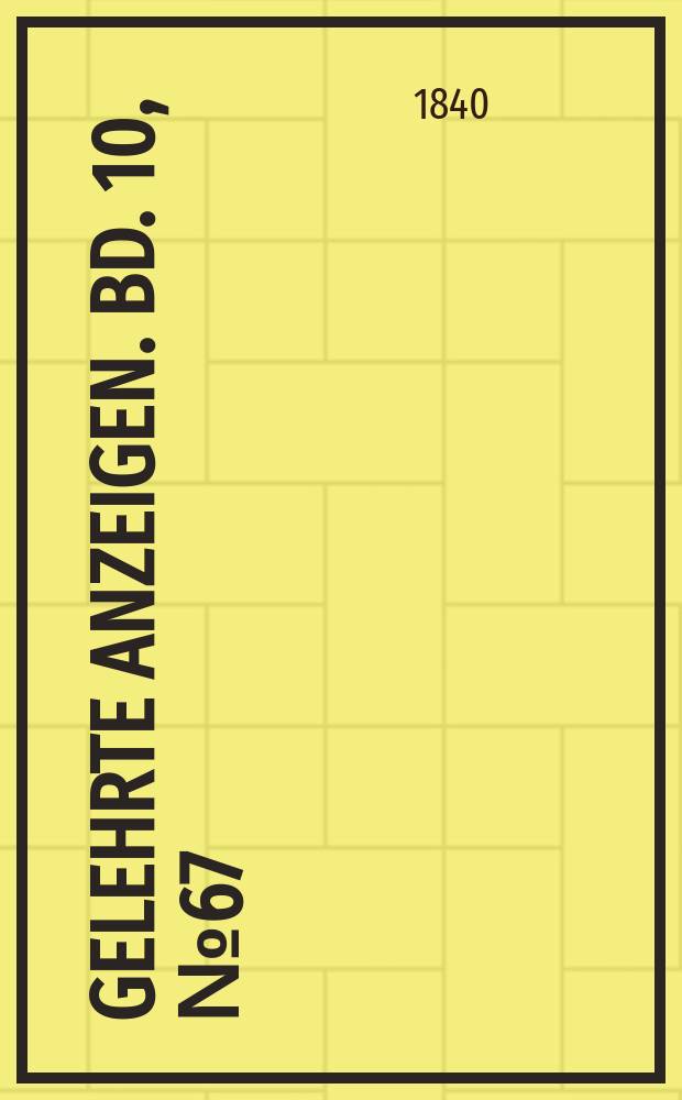 Gelehrte Anzeigen. Bd. 10, № 67