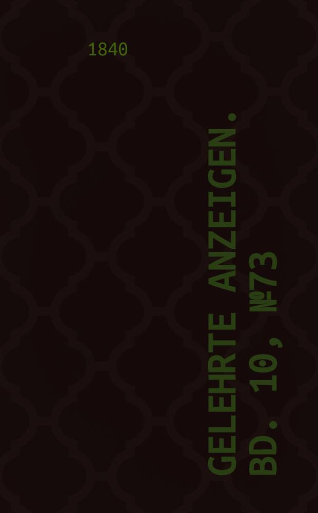 Gelehrte Anzeigen. Bd. 10, № 73
