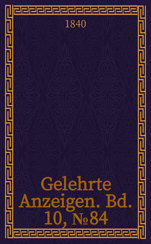 Gelehrte Anzeigen. Bd. 10, № 84