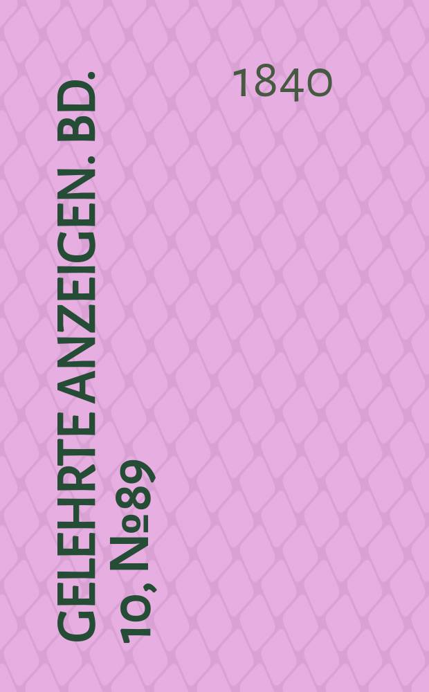 Gelehrte Anzeigen. Bd. 10, № 89