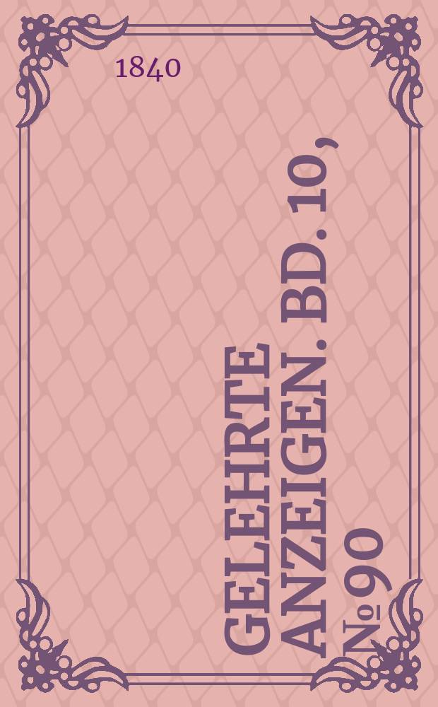 Gelehrte Anzeigen. Bd. 10, № 90