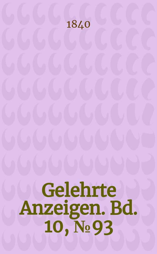 Gelehrte Anzeigen. Bd. 10, № 93