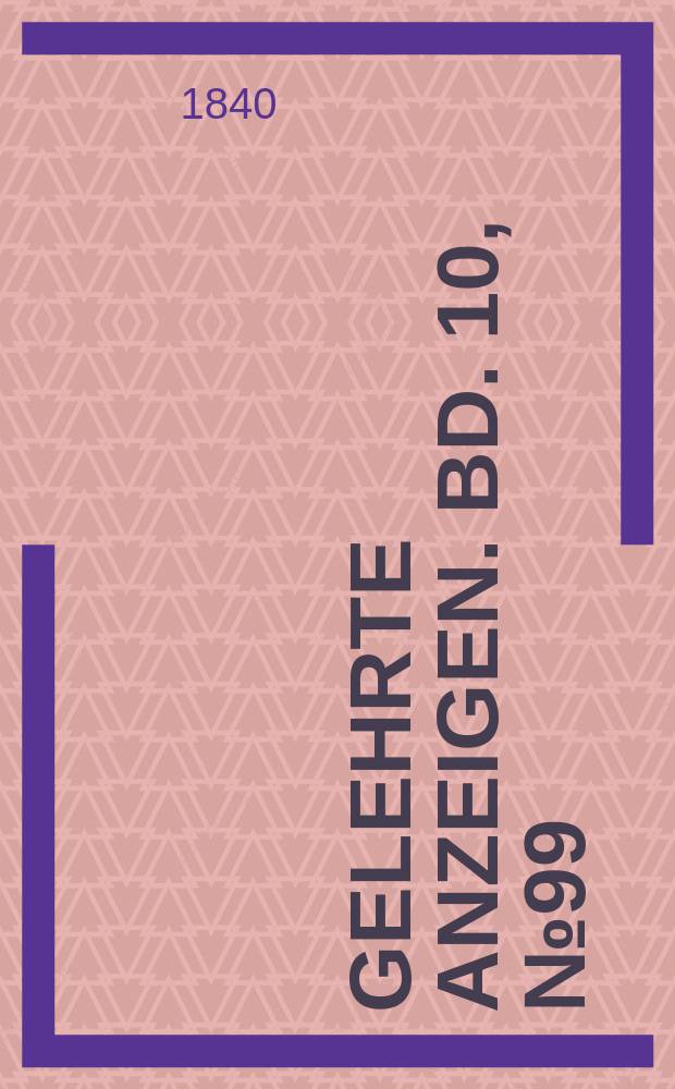 Gelehrte Anzeigen. Bd. 10, № 99