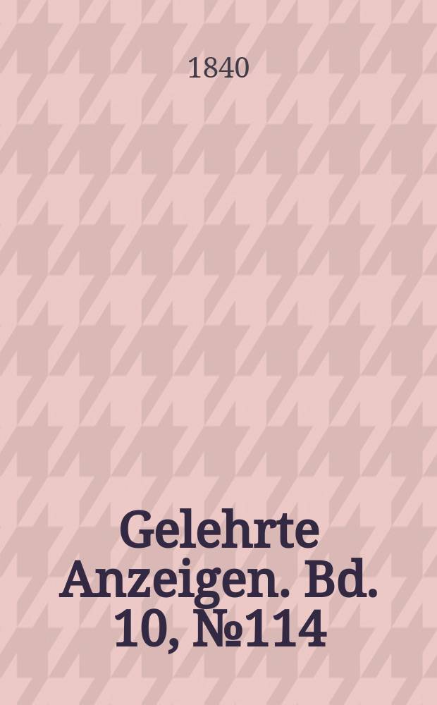 Gelehrte Anzeigen. Bd. 10, № 114