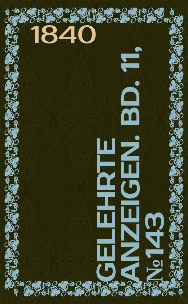 Gelehrte Anzeigen. Bd. 11, № 143