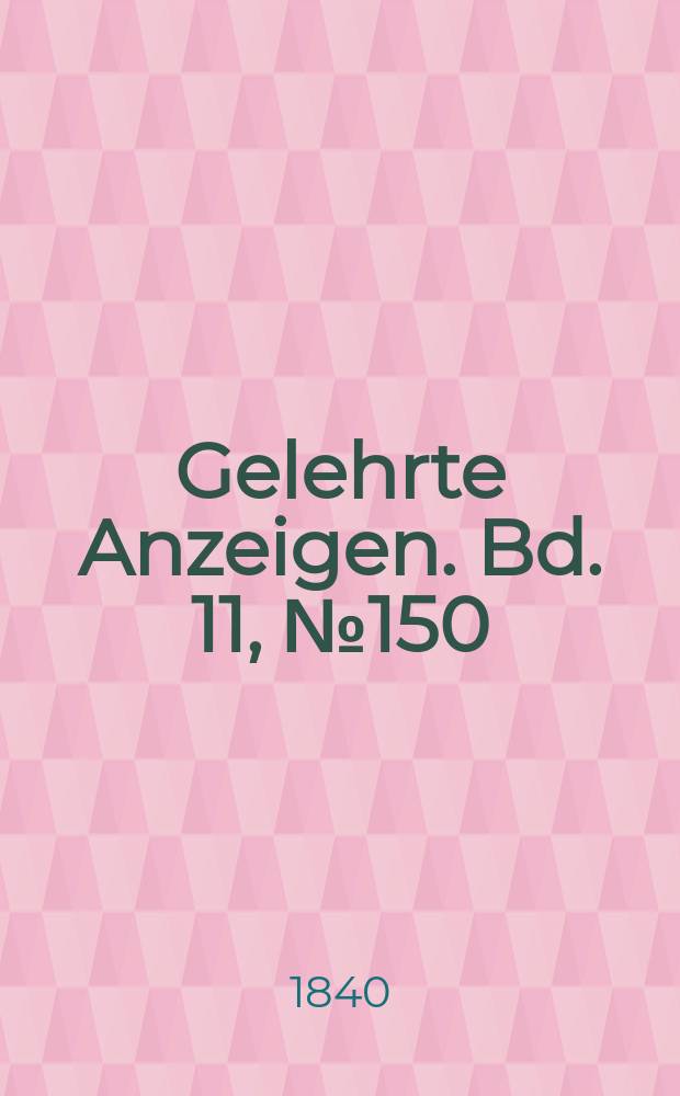 Gelehrte Anzeigen. Bd. 11, № 150