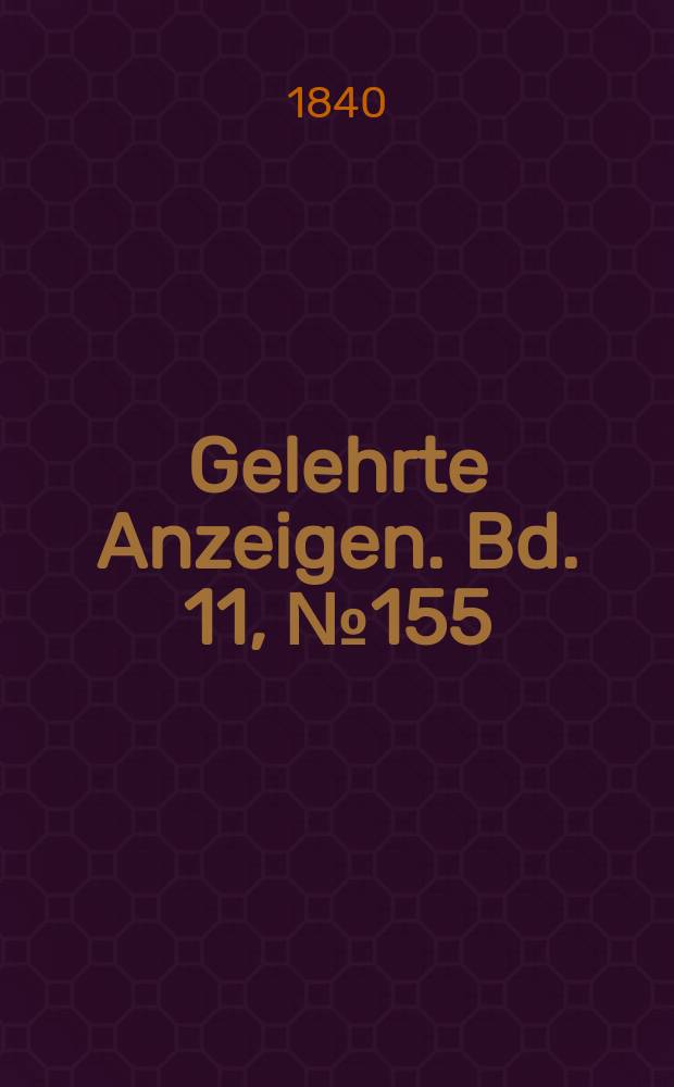 Gelehrte Anzeigen. Bd. 11, № 155