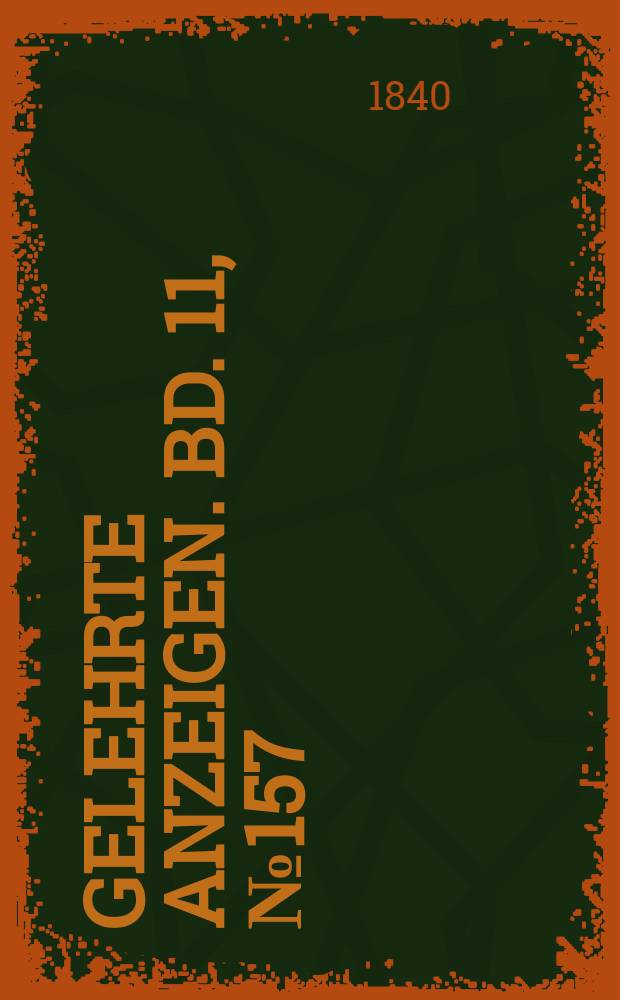 Gelehrte Anzeigen. Bd. 11, № 157
