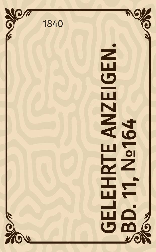 Gelehrte Anzeigen. Bd. 11, № 164