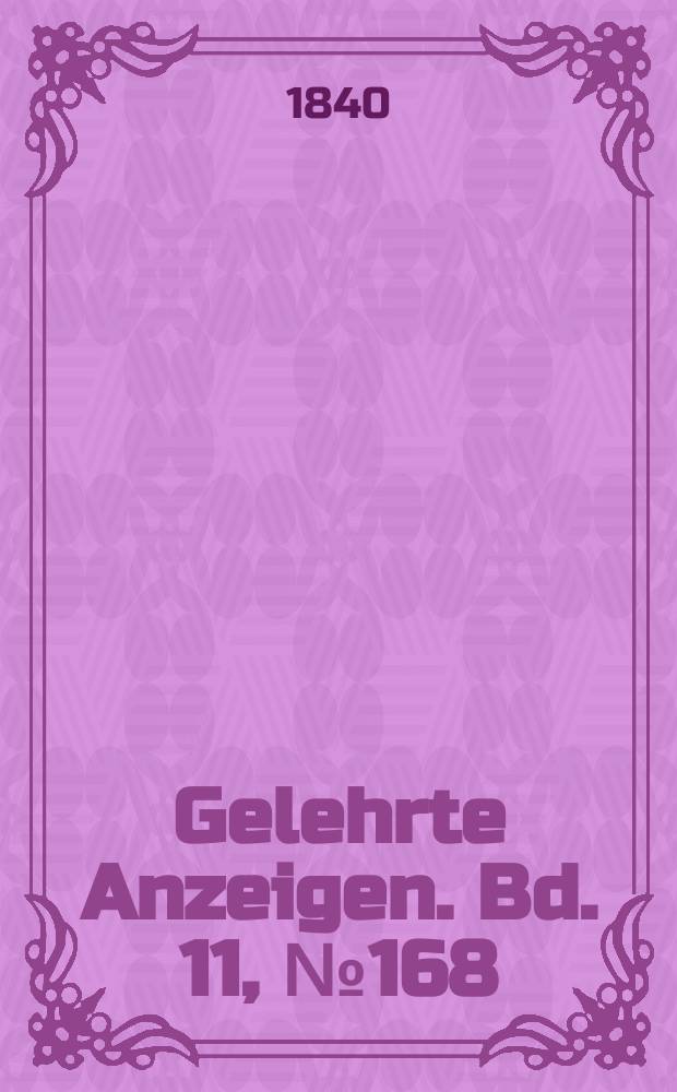 Gelehrte Anzeigen. Bd. 11, № 168