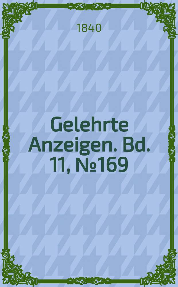 Gelehrte Anzeigen. Bd. 11, № 169