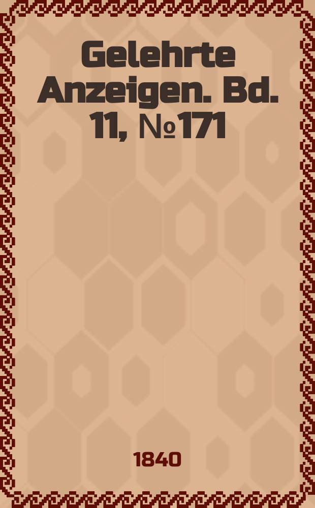Gelehrte Anzeigen. Bd. 11, № 171