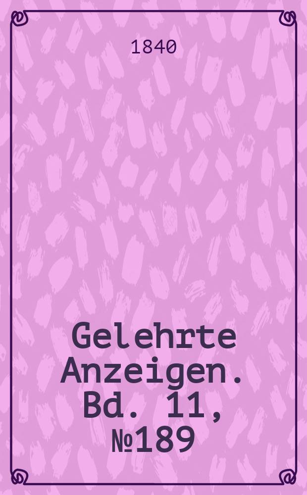 Gelehrte Anzeigen. Bd. 11, № 189