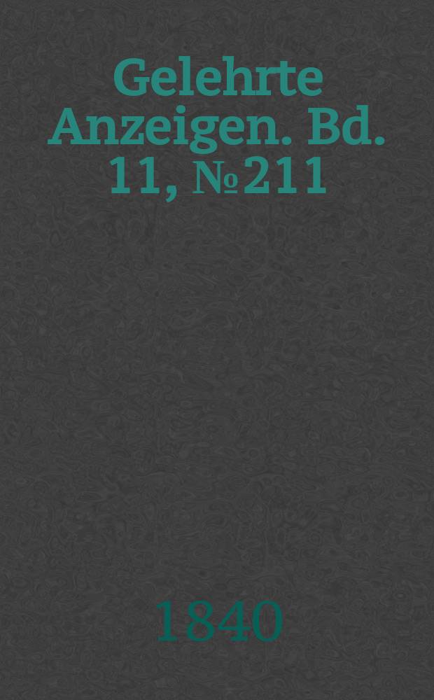 Gelehrte Anzeigen. Bd. 11, № 211