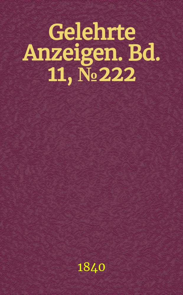 Gelehrte Anzeigen. Bd. 11, № 222