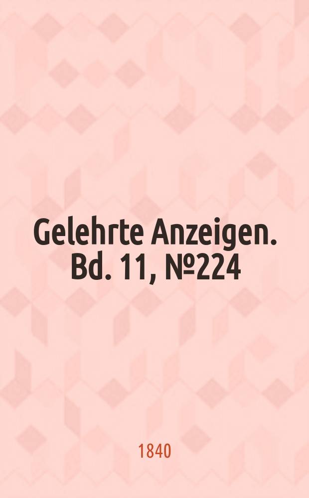Gelehrte Anzeigen. Bd. 11, № 224