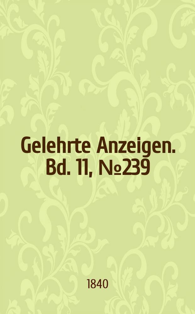 Gelehrte Anzeigen. Bd. 11, № 239