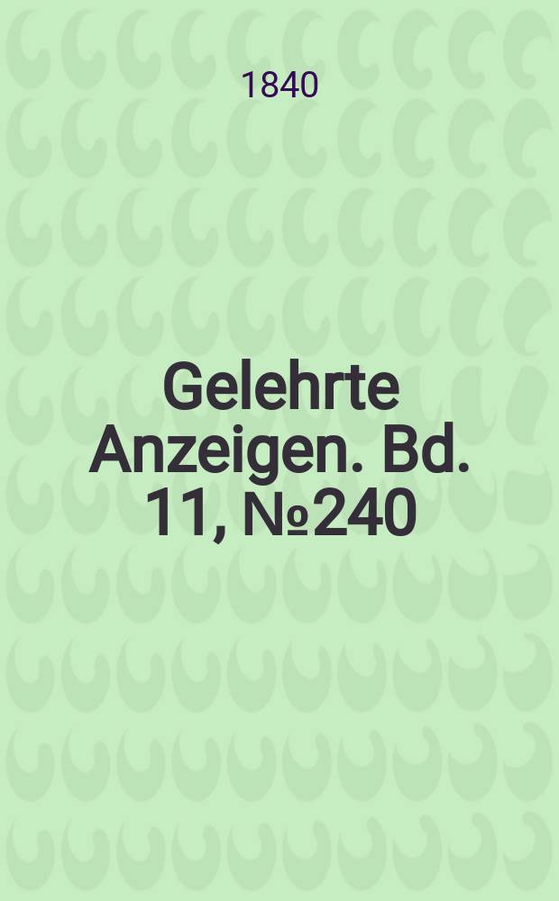 Gelehrte Anzeigen. Bd. 11, № 240