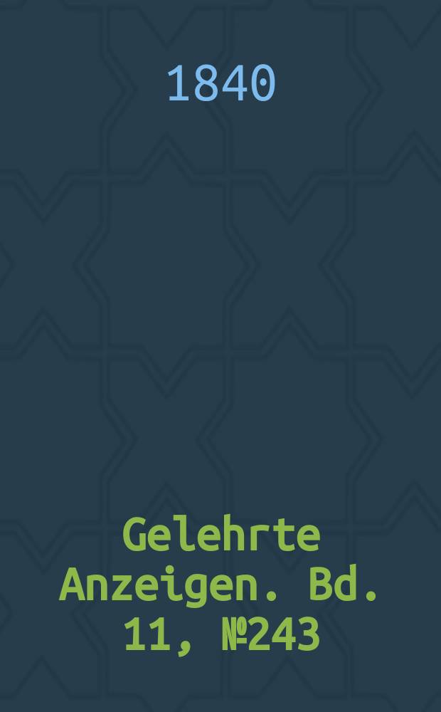 Gelehrte Anzeigen. Bd. 11, № 243