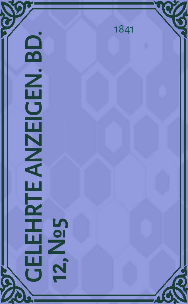 Gelehrte Anzeigen. Bd. 12, № 5
