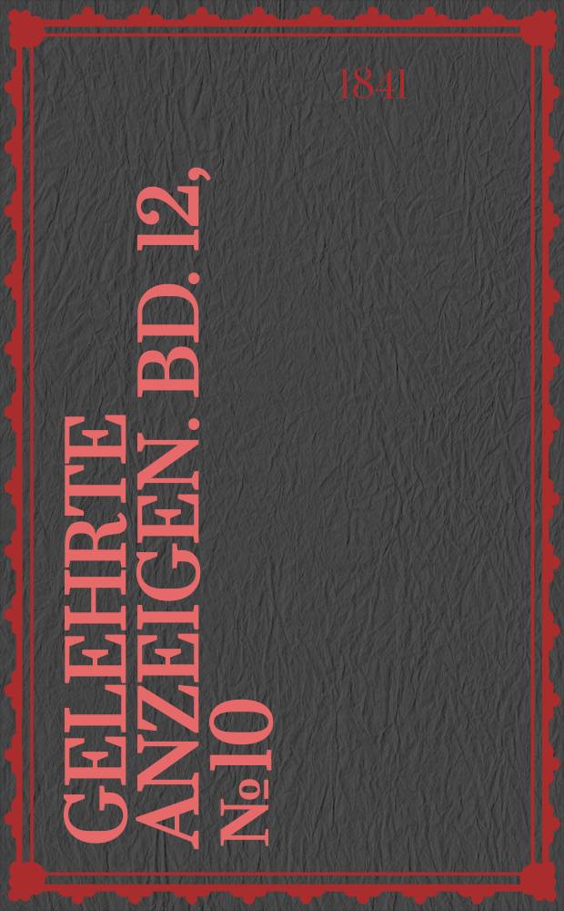 Gelehrte Anzeigen. Bd. 12, № 10