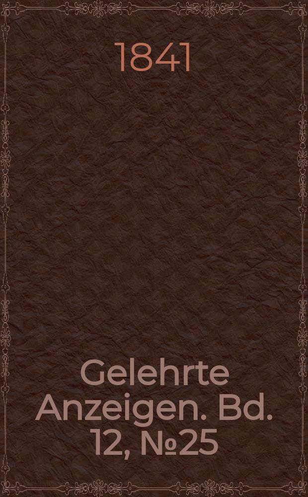 Gelehrte Anzeigen. Bd. 12, № 25
