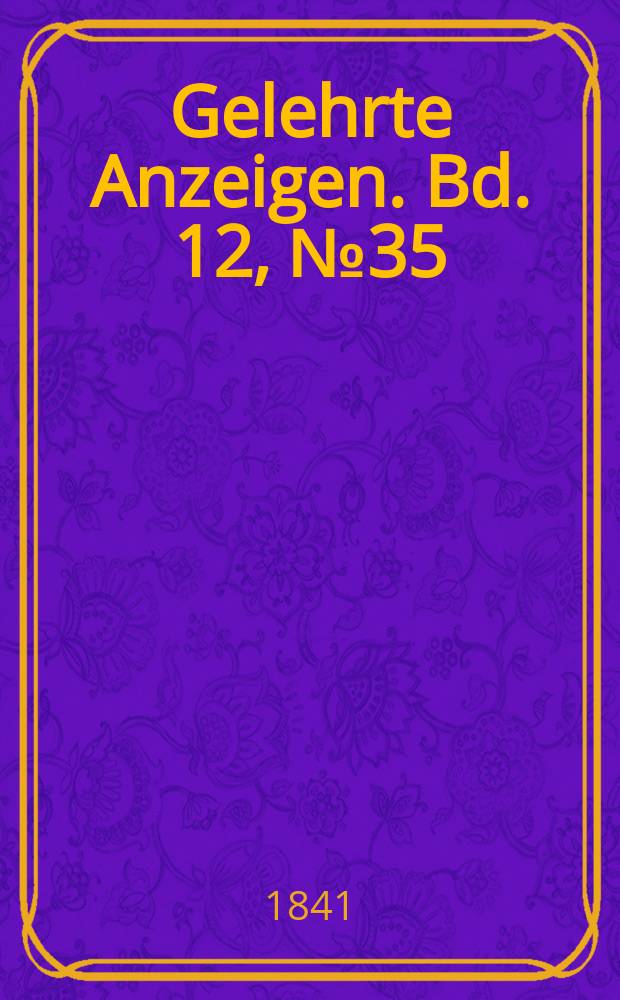 Gelehrte Anzeigen. Bd. 12, № 35