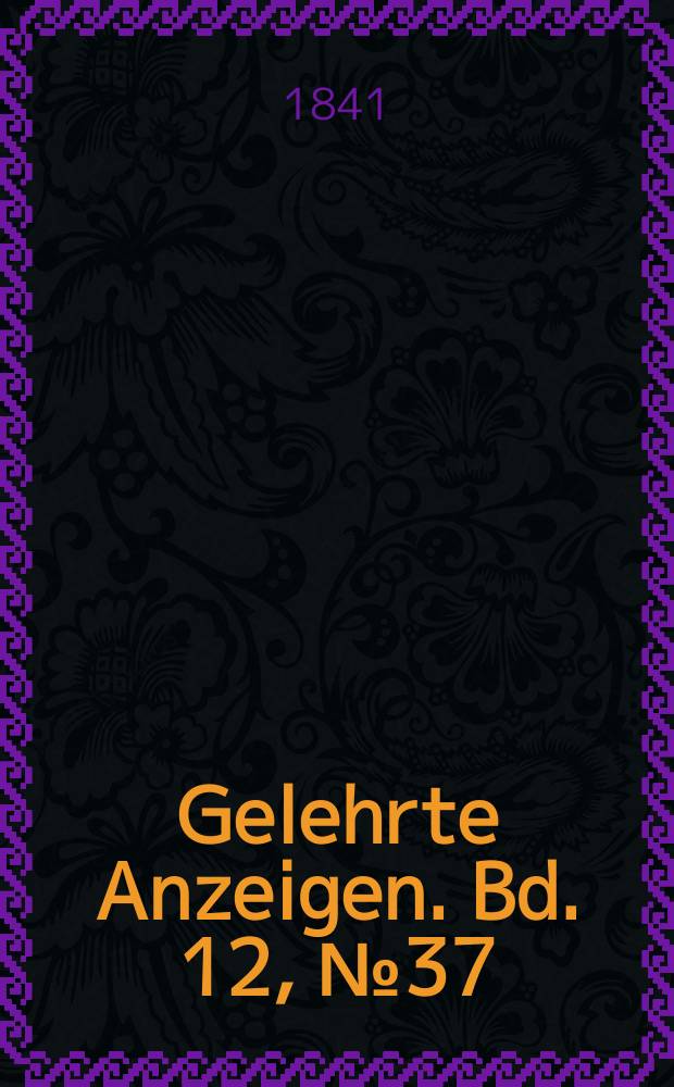 Gelehrte Anzeigen. Bd. 12, № 37