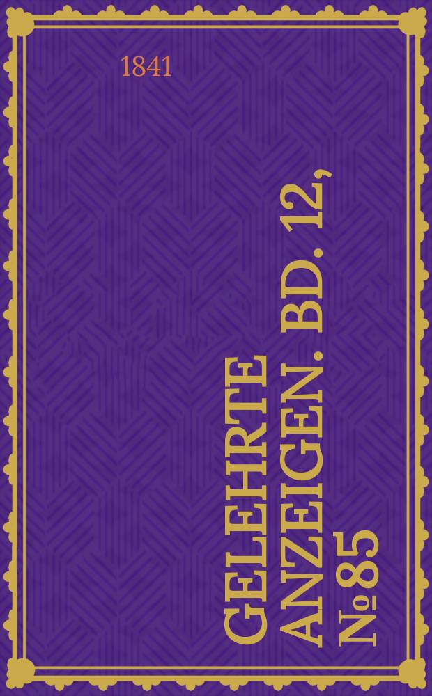Gelehrte Anzeigen. Bd. 12, № 85