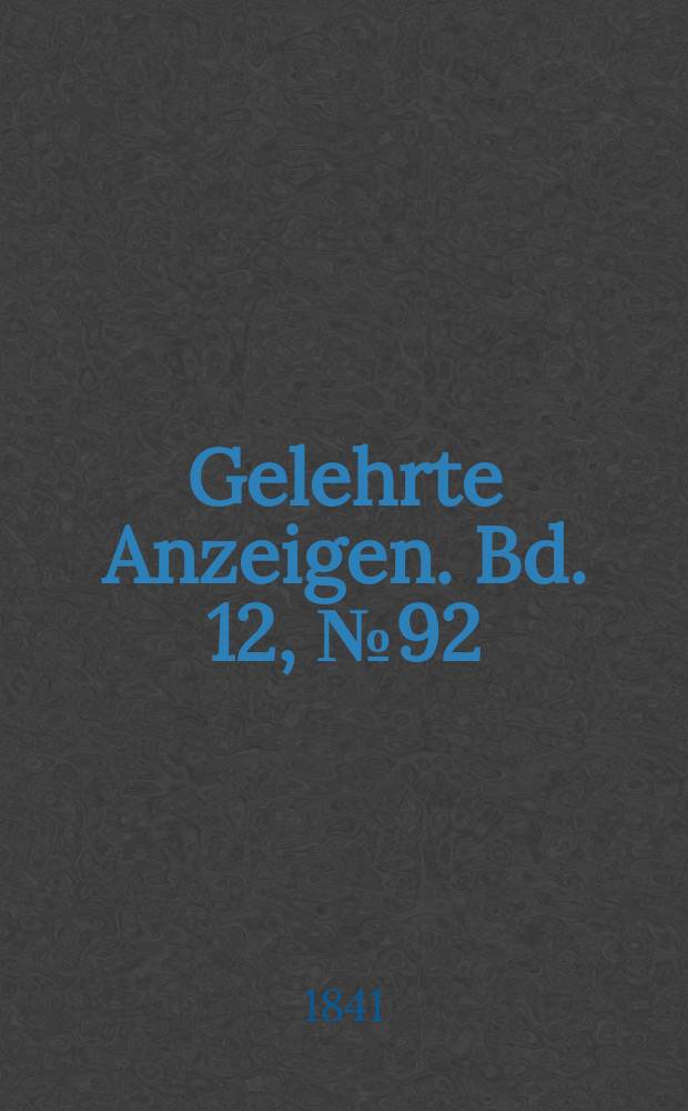 Gelehrte Anzeigen. Bd. 12, № 92