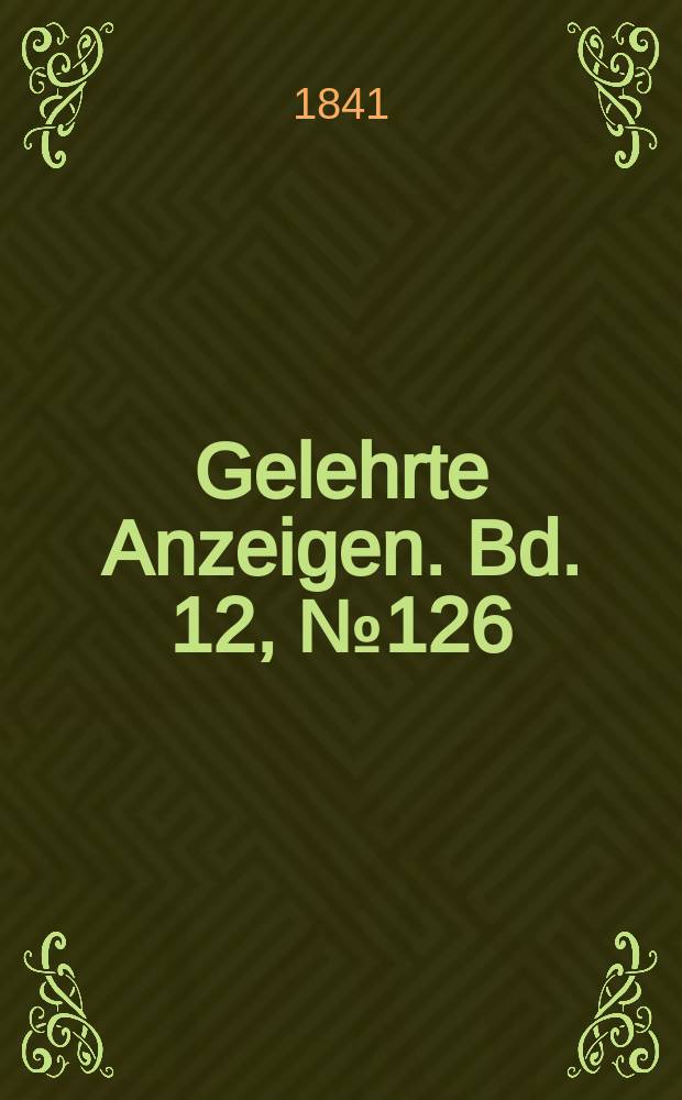 Gelehrte Anzeigen. Bd. 12, № 126