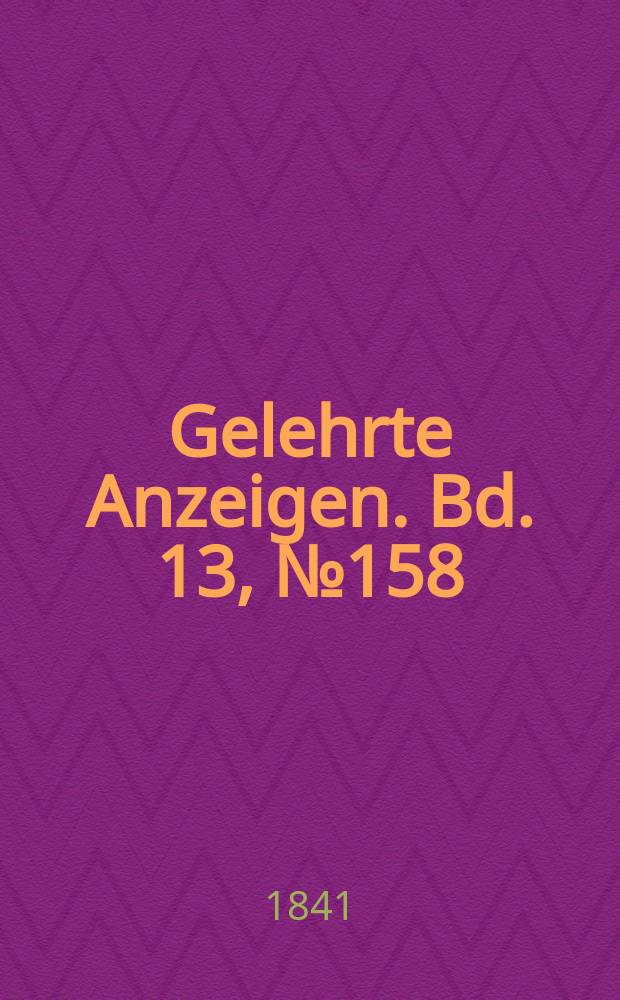 Gelehrte Anzeigen. Bd. 13, № 158