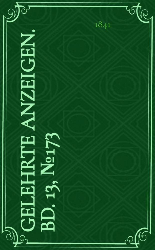 Gelehrte Anzeigen. Bd. 13, № 173