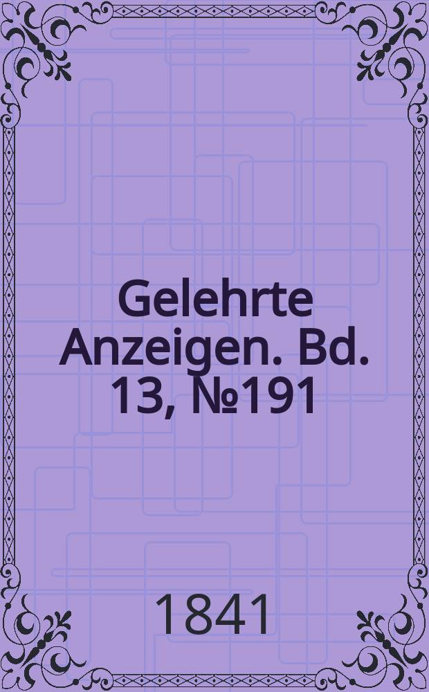 Gelehrte Anzeigen. Bd. 13, № 191