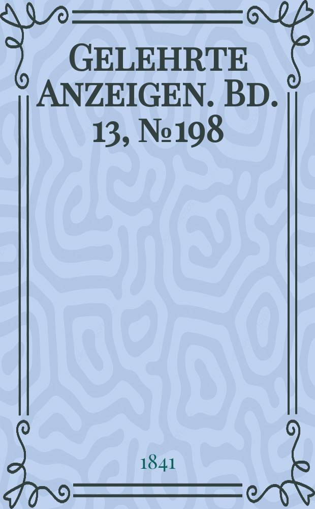 Gelehrte Anzeigen. Bd. 13, № 198